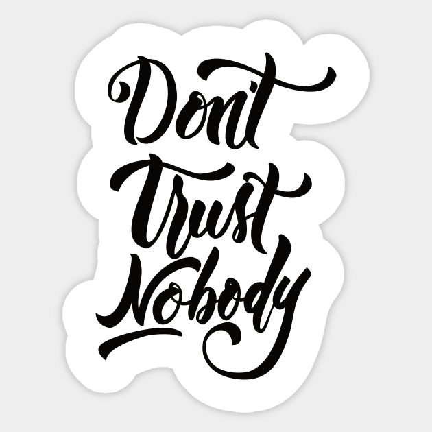 Don't Trust Nobody Black Sticker by Valensia Project